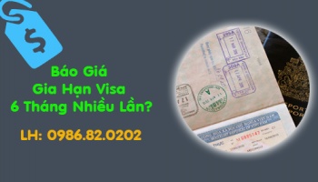 Phí Gia Hạn Visa 6 Tháng nhiều lần